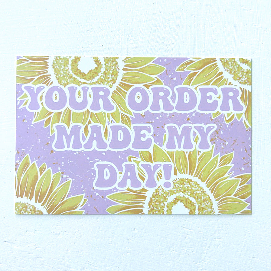 Your Order Made My Day Cards
