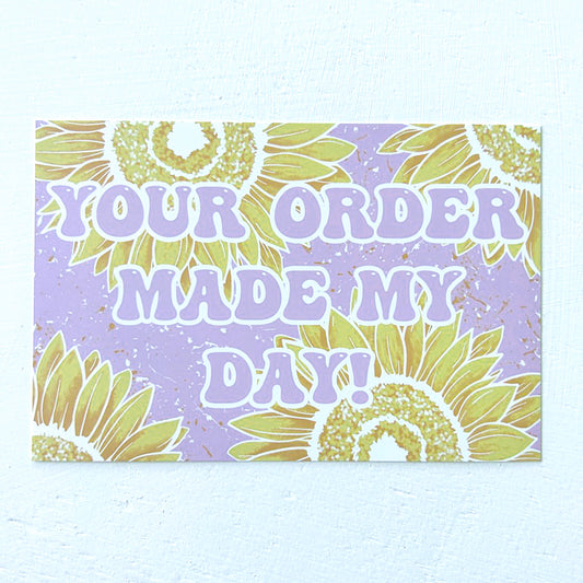 Your Order Made My Day Cards