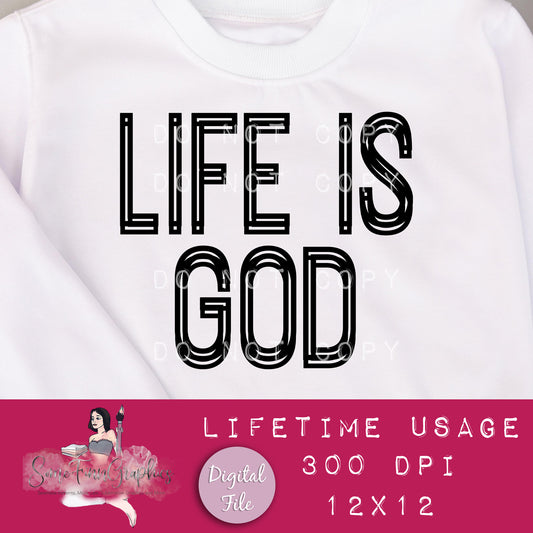 Life is God Sublimation Graphic