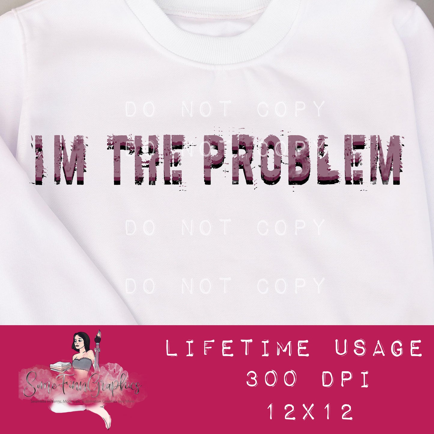 Im The Problem Sublimation Graphic
